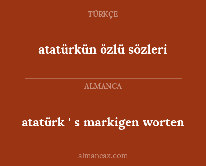 atatürk ' s markigen worten - atatürkün özlü sözleri