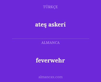 ateş askeri - feverwehr