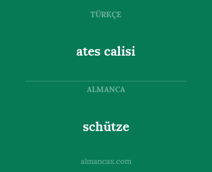 schütze - ates calisi