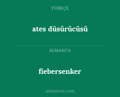 ates düsürücüsü - fiebersenker