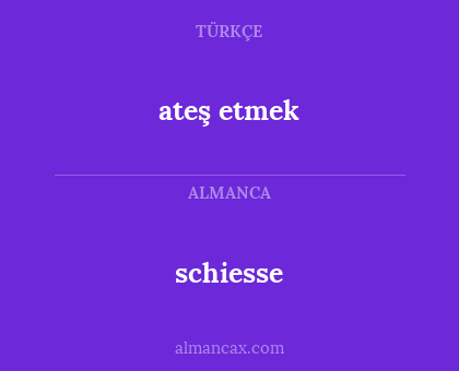 schiesse - ateş etmek