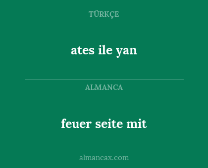 feuer seite mit - ates ile yan