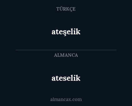 ateselik - ateşelik