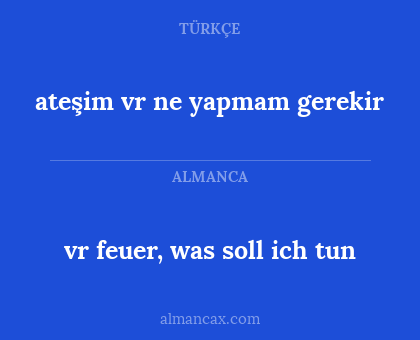 vr feuer, was soll ich tun - ateşim vr ne yapmam gerekir