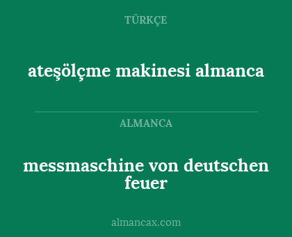 ateşölçme makinesi almanca - messmaschine von deutschen feuer