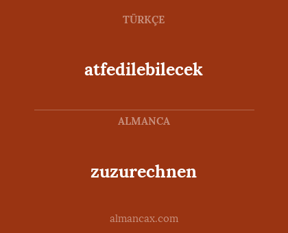 zuzurechnen - atfedilebilecek