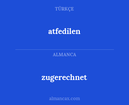 zugerechnet - atfedilen