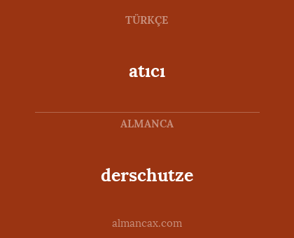 atıcı - derschutze