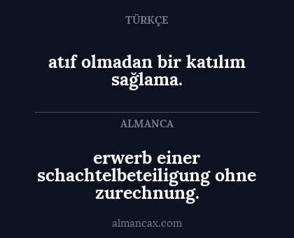 atıf olmadan bir katılım sağlama. - erwerb einer schachtelbeteiligung ohne zurechnung.