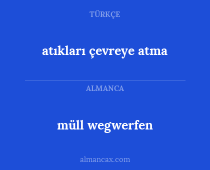 atıkları çevreye atma - müll wegwerfen