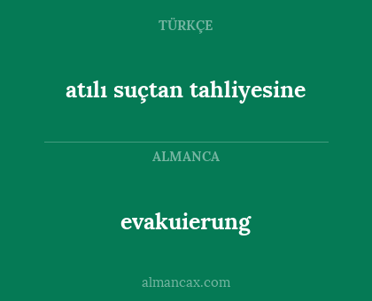 evakuierung - atılı suçtan tahliyesine