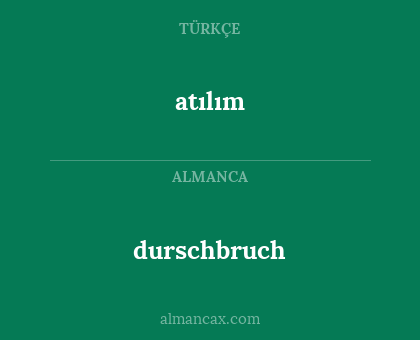 atılım - durschbruch