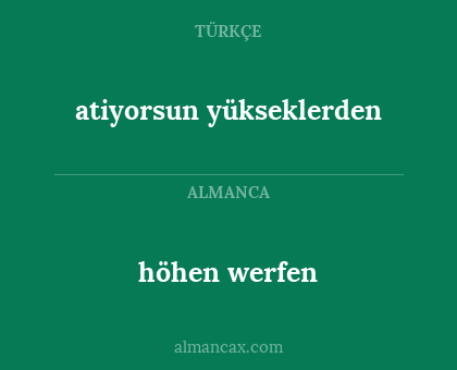 höhen werfen - atiyorsun yükseklerden