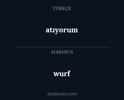 atıyorum - wurf