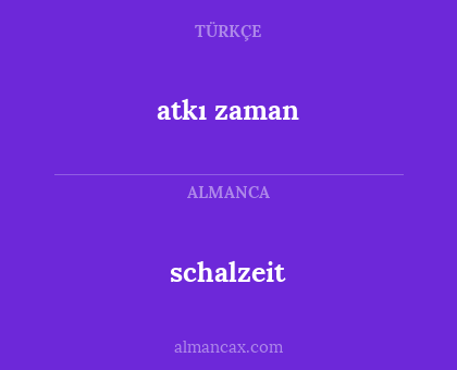 schalzeit - atkı zaman