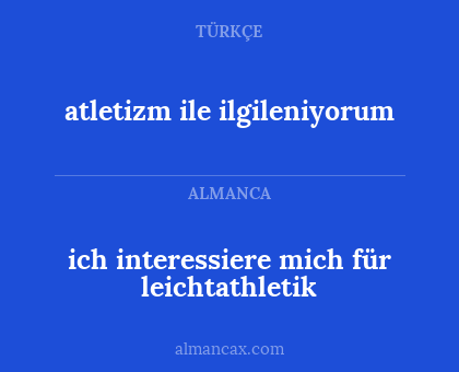 atletizm ile ilgileniyorum - ich interessiere mich für leichtathletik