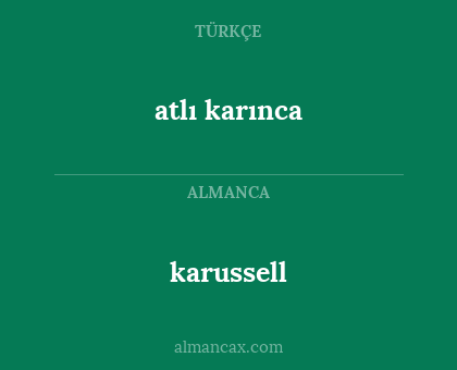 atlı karınca - karussell