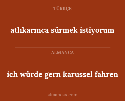 atlıkarınca sürmek istiyorum - ich würde gern karussel fahren