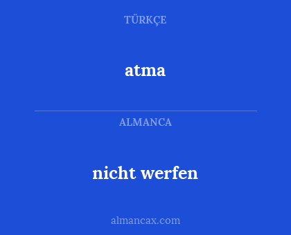 atma - nicht werfen