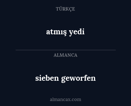 sieben geworfen - atmış yedi