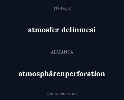 atmosphärenperforation - atmosfer delinmesi