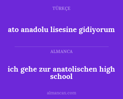 ich gehe zur anatolischen high school - ato anadolu lisesine gidiyorum