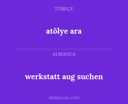 atölye ara - werkstatt aug suchen