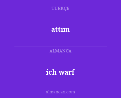 ich warf - attım