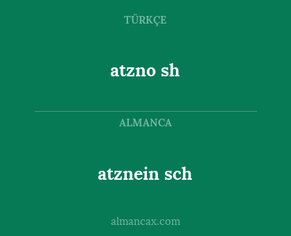 atznein sch - atzno sh