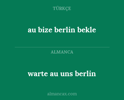 warte au uns berlin - au bize berlin bekle