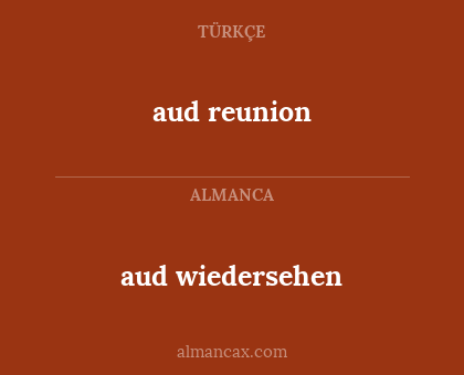 aud reunion - aud wiedersehen