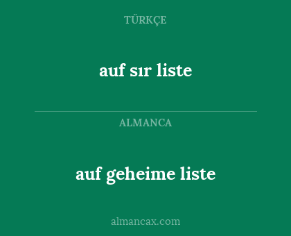 auf geheime liste - auf sır liste