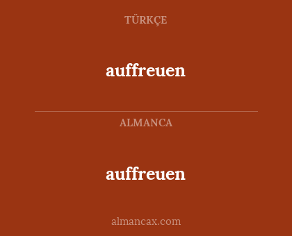 auffreuen - auffreuen