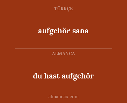 aufgehör sana - du hast aufgehör