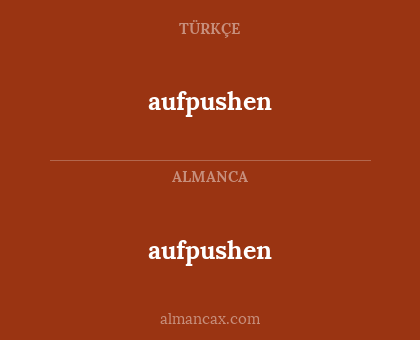 aufpushen - aufpushen