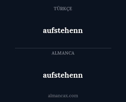 aufstehenn - aufstehenn