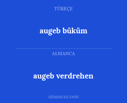 augeb verdrehen - augeb büküm