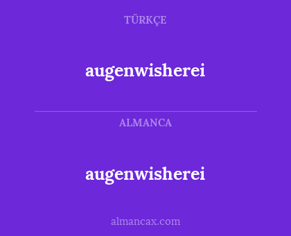 augenwisherei - augenwisherei