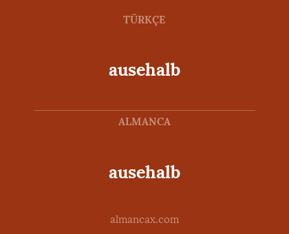 ausehalb - ausehalb