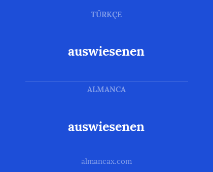 auswiesenen - auswiesenen