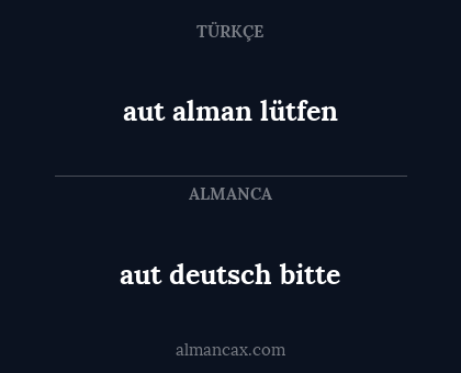 aut alman lütfen - aut deutsch bitte