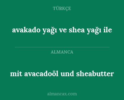 mit avacadoöl und sheabutter - avakado yağı ve shea yağı ile
