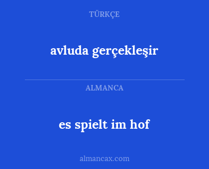 avluda gerçekleşir - es spielt im hof