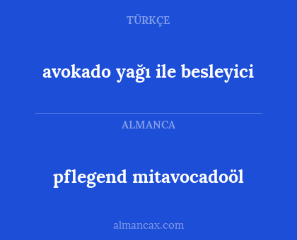 pflegend mitavocadoöl - avokado yağı ile besleyici