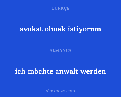 ich möchte anwalt werden - avukat olmak istiyorum
