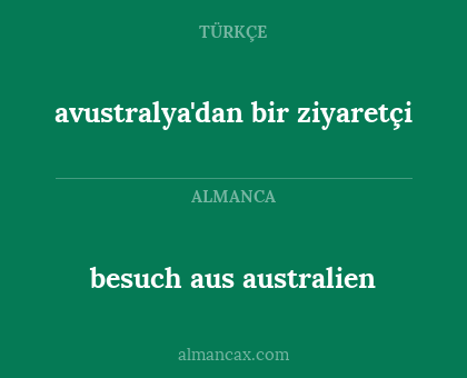 besuch aus australien - avustralya'dan bir ziyaretçi