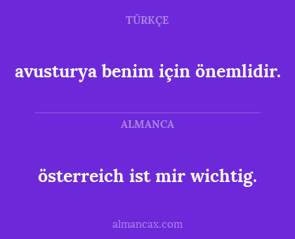 österreich ist mir wichtig. - avusturya benim için önemlidir.