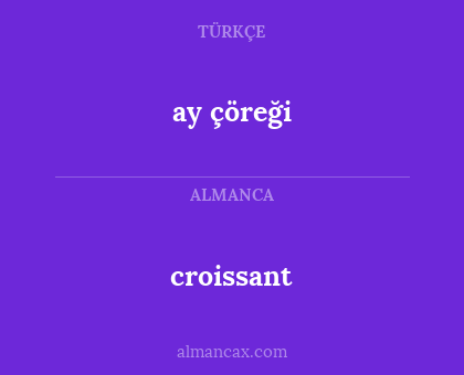 croissant - ay çöreği