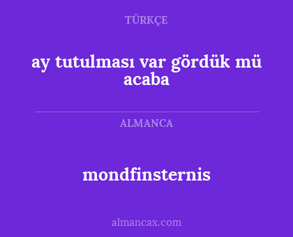 mondfinsternis - ay tutulması var gördük mü acaba