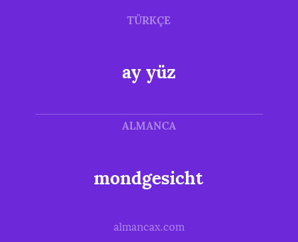 ay yüz - mondgesicht